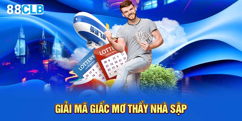 Giải mã giấc mơ thấy nhà sập