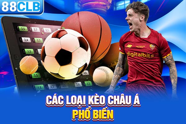 Các loại kèo Châu Á phổ biến