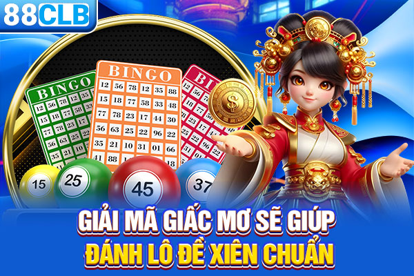Giải mã giấc mơ sẽ giúp đánh lô đề xiên chuẩn