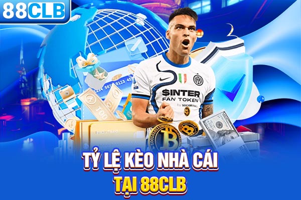 Tỷ lệ kèo nhà cái tại 88CLB