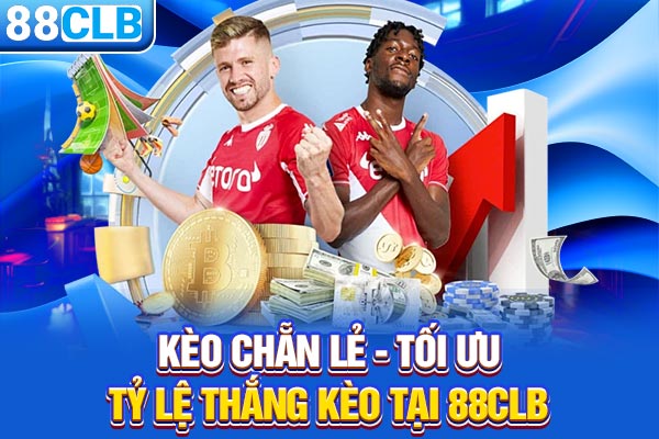 Kèo Chẵn Lẻ - Tối Ưu Tỷ Lệ Thắng Kèo Tại 88CLB