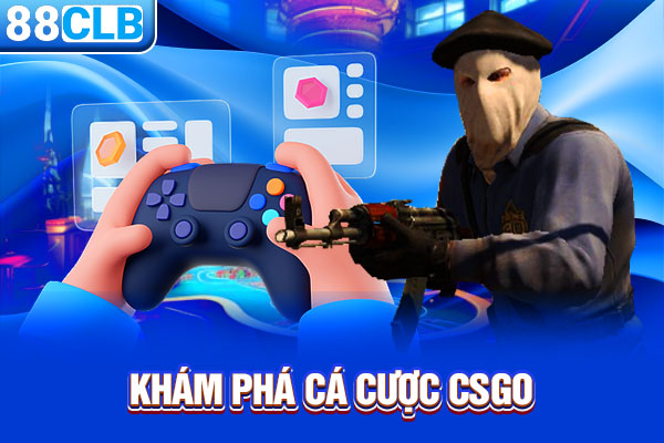 Khám phá cá cược CSGO